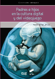 Portada del libro PADRES E HIJOS EN LA CULTURA DIGITAL Y DEL VIDEOJUEGO