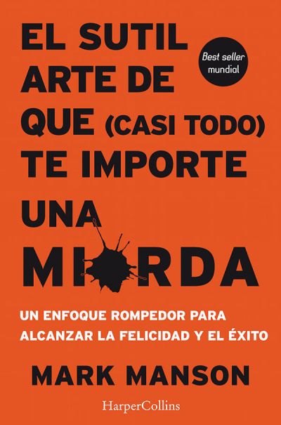 Portada del libro EL SUTIL ARTE DE QUE TE IMPORTE UNA MIERDA