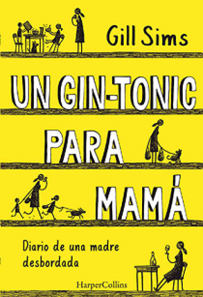 Portada del libro UN GIN-TONIC PARA MAMÁ. Diario de una madre desbordada