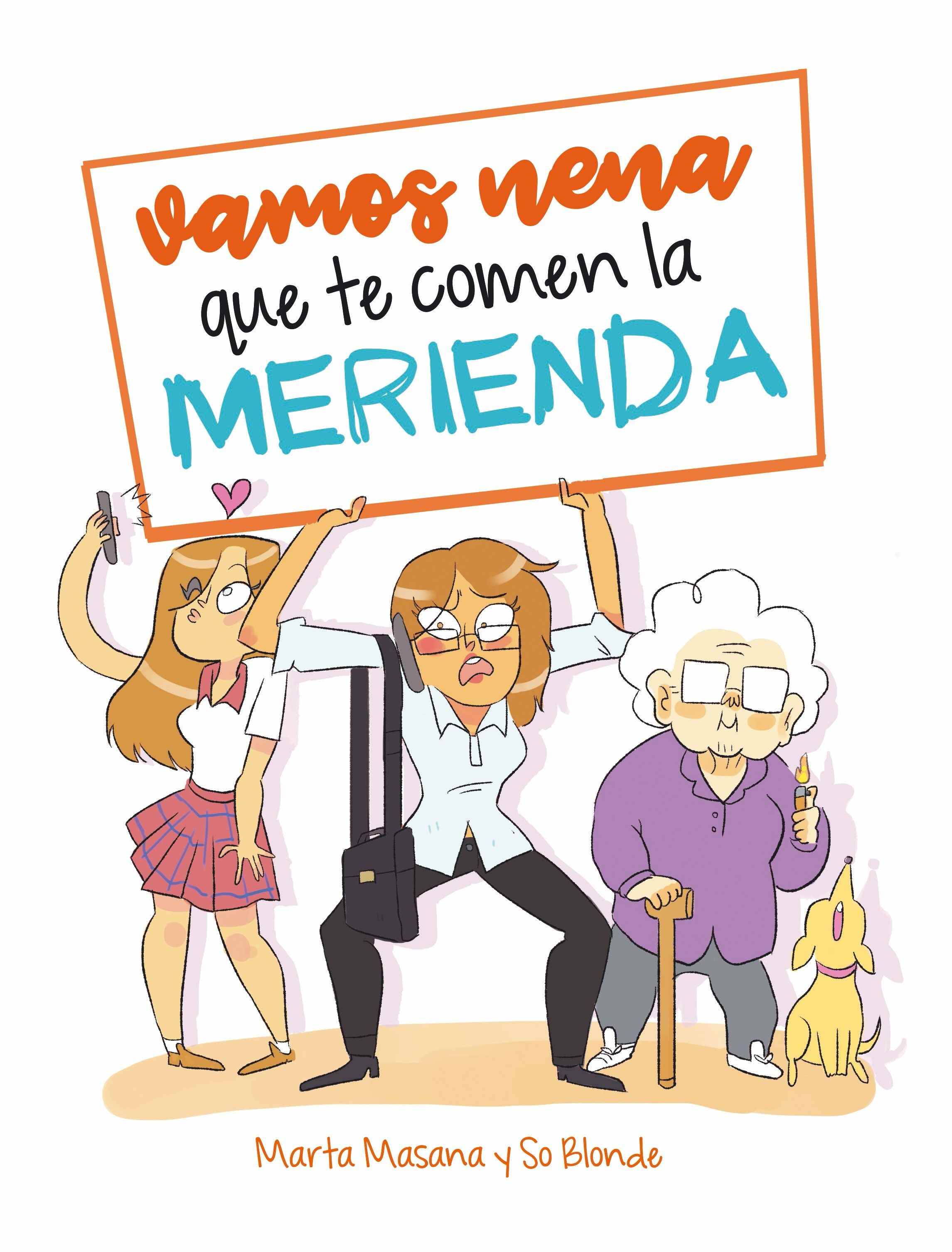 Portada de VAMOS NENA QUE TE COMEN LA MERIENDA