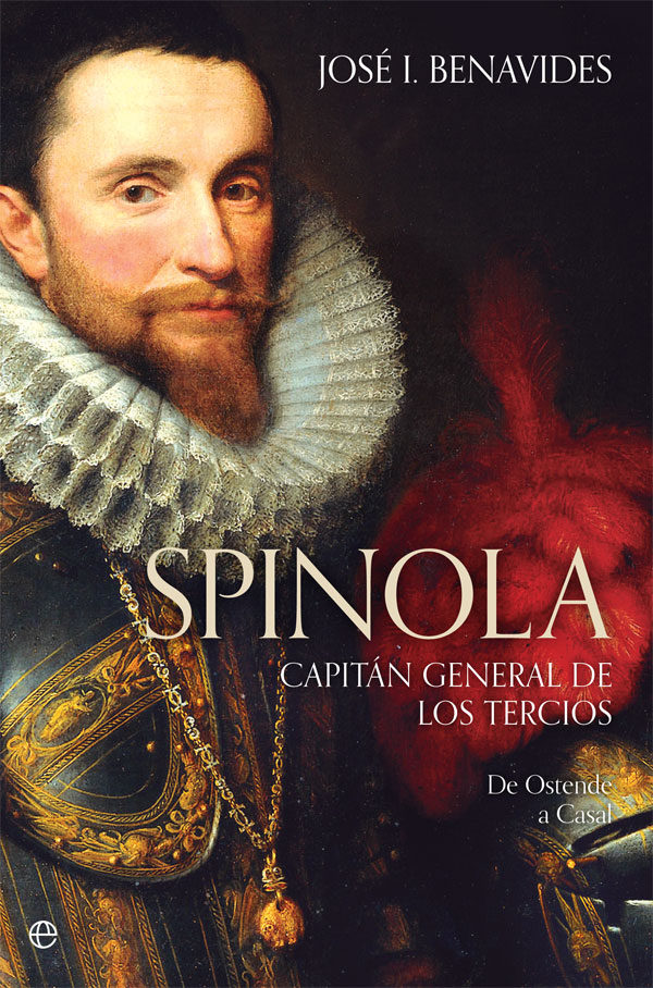Portada del libro SPINOLA. Capitán general de los Tercios: De Ostende a Casal