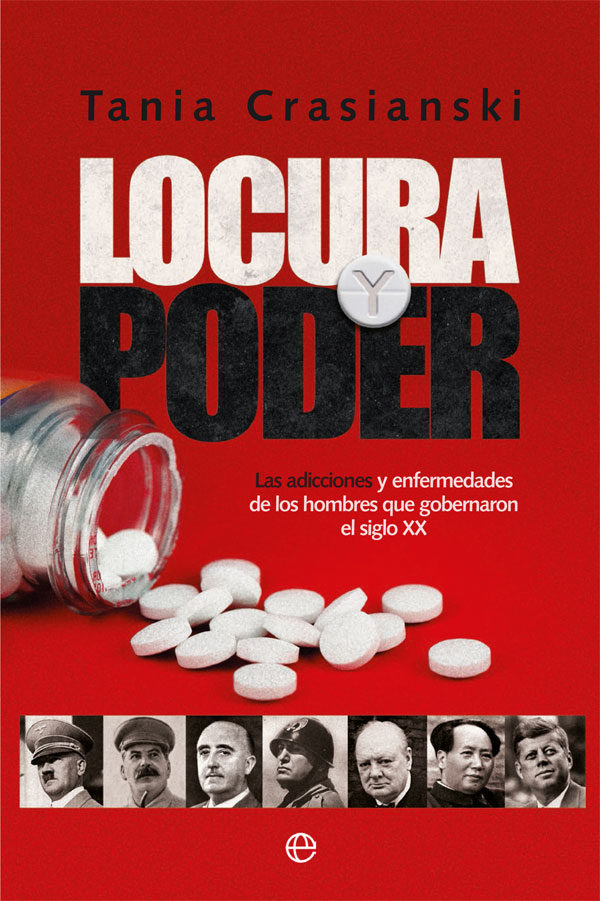 Portada del libro LOCURA Y PODER: LOS ENFERMOS QUE GOBERNARON EL SIGLO XX