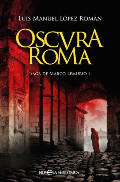 Portada del libro OSCURA ROMA (SAGA DE MARCO LEMURIO I)