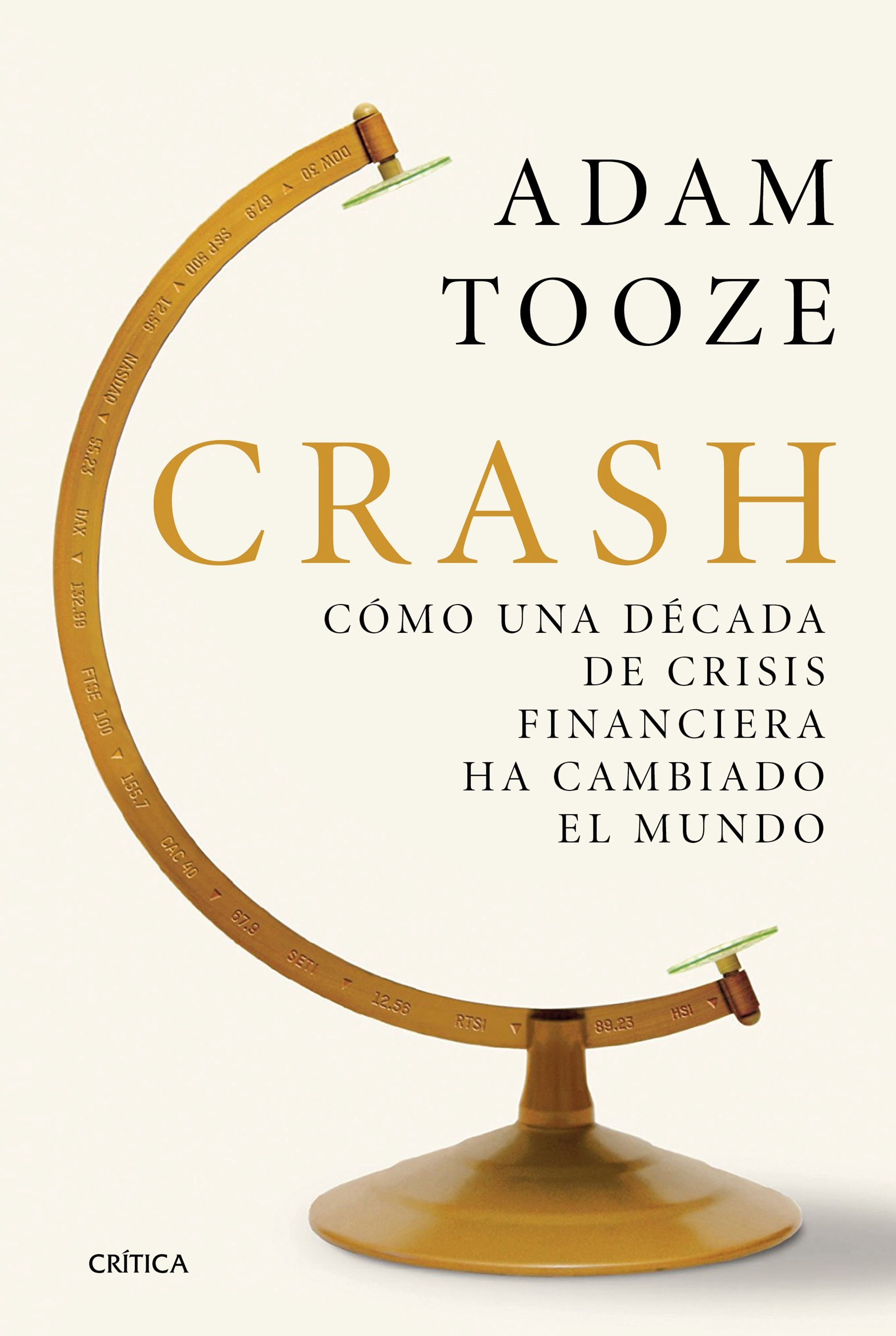 Portada del libro CRASH. Cómo una década de crisis financieras ha cambiado el mundo