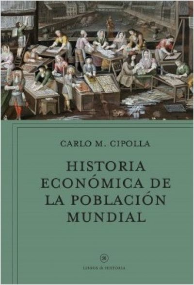 Portada de HISTORIA ECONÓMICA DE LA POBLACIÓN MUNDIAL