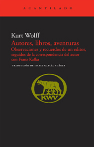 Portada del libro AUTORES, LIBROS, AVENTURAS. Observaciones y recuerdos de un editor, seguidos de la correspondencia del autor con Franz Kafka