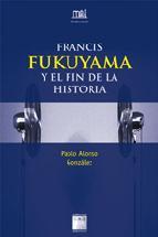 Portada de FRANCIS FUKUYAMA Y EL FIN DE LA HISTORIA