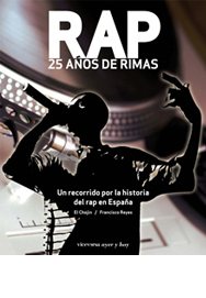 Portada de RAP: 25 AÑOS DE RIMAS. Un recorrido por la historia del rap en España
