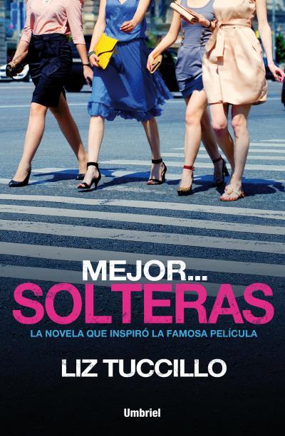 Portada del libro MEJOR... SOLTERAS