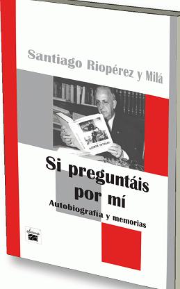 Portada del libro SI PREGUNTÁIS POR MÍ. Autobiografía y memorias