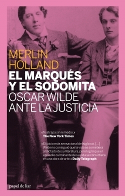 Portada del libro EL MARQUÉS Y EL SODOMITA. Oscar Wilde ante la justicia