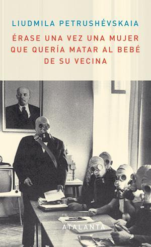 Portada del libro ÉRASE UNA VEZ UNA MUJER QUE QUERÍA MATAR AL BEBÉ DE SU VECINA