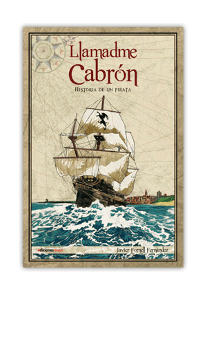 Portada del libro LLAMADME CABRÓN. Historia de un pirata