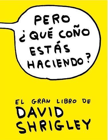 Portada del libro PERO ¿QUÉ COÑO ESTÁS HACIENDO?