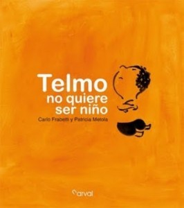 Portada del libro TELMO NO QUIERE SER NIÑO