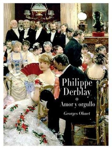 Portada de PHILIPPE DERBLAY O AMOR Y ORGULLO