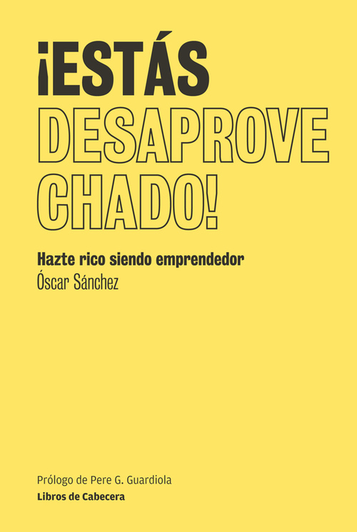 Portada del libro ¡ESTÁS DESAPROVECHADO!