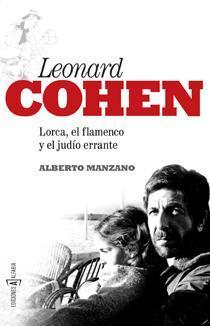 Portada del libro LEONARD COHEN. Lorca, el flamenco y el judío errante