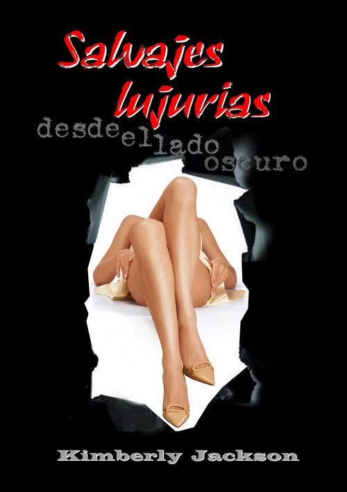 Portada de SALVAJES LUJURIAS DESDE EL LADO OSCURO