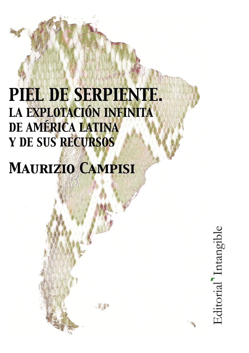 Portada de PIEL DE SERPIENTE. La explotación infinita de América Latina y de sus recursos