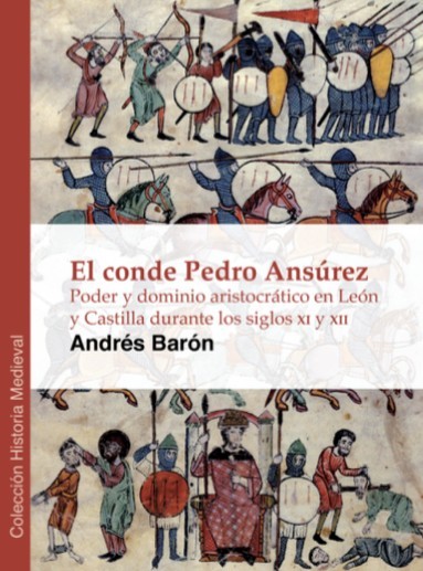 Portada del libro EL CONDE PEDRO ANSÚREZ. Poder y dominio aristocrático en León y Castilla durante los siglos XI y XII