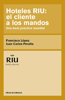 Portada de HOTELES RIU: EL CLIENTE A LOS MANDOS. Una best practice mundial