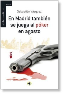 Portada del libro EN MADRID TAMBIÉN SE JUEGA AL PÓKER EN AGOSTO