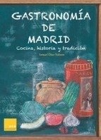 Portada de GASTRONOMÍA DE MADRID: COCINA, HISTORIA Y TRADICIÓN