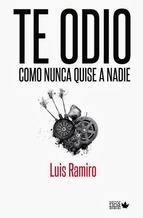 Portada del libro TE ODIO COMO NUNCA QUISE A NADIE