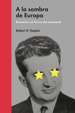 Portada del libro A LA SOMBRA DE EUROPA. Rumanía y el futuro del continente