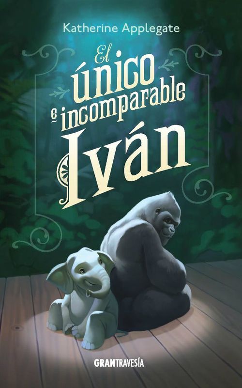 Portada del libro EL ÚNICO E INCOMPARABLE IVÁN