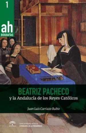 Portada de BEATRIZ PACHECO Y LA ANDALUCÍA DE LOS REYES CATÓLICOS