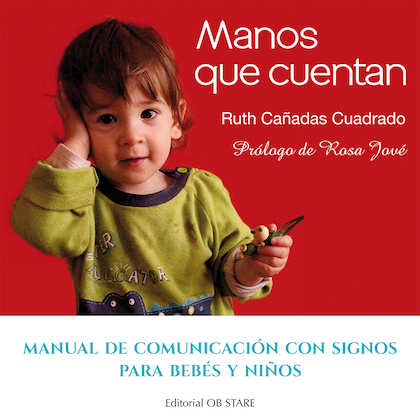 Portada del libro MANOS QUE CUENTAN: Manual de comunicación con signos para bebés y niños