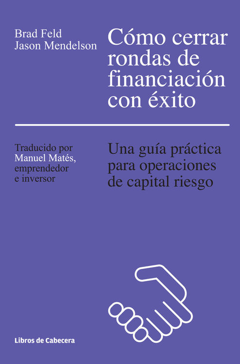 Portada del libro CÓMO CERRAR RONDAS DE FINANCIACIÓN CON ÉXITO. Una guía práctica para operaciones de capital riesgo