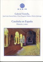 Portada de CATALUÑA EN ESPAÑA. Historia y mito
