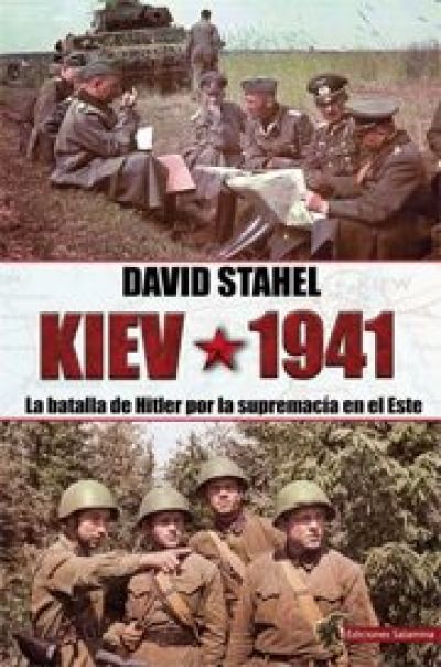 Portada del libro KIEV 1941: LA BATALLA DE HITLER POR LA SUPREMACIA EN EL ESTE