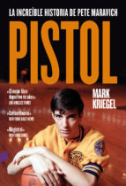 Portada de PISTOL: LA INCREÍBLE HISTORIA DE PETE MARAVICH