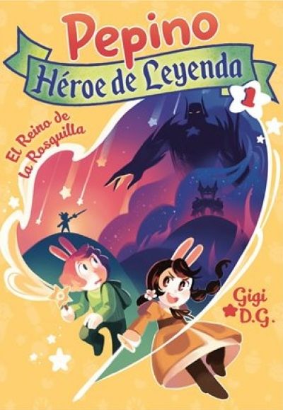 Portada de PEPINO HÉROE DE LEYENDA 1. El Reino de la Rosquilla