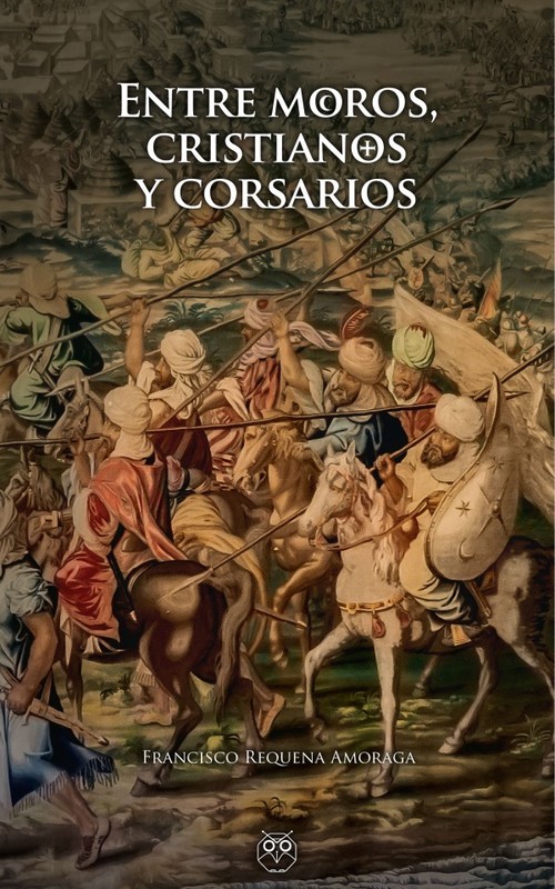 Portada del libro ENTRE MOROS, CRISTIANOS Y CORSARIOS