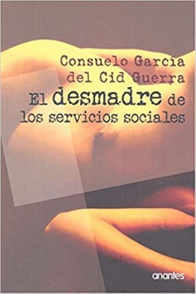 Portada del libro EL DESMADRE DE LOS SERVICIOS SOCIALES