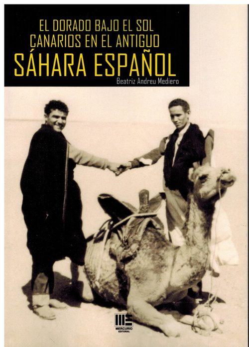 Portada de EL DORADO BAJO EL SOL. Canarios en el antiguo Sahara español