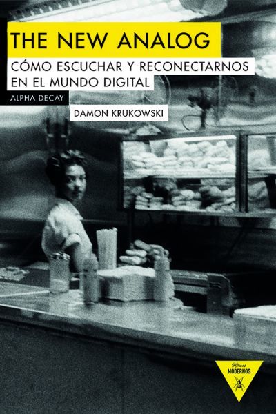 Portada del libro THE NEW ANALOG. Cómo escuchar y reconectarnos en el mundo digital