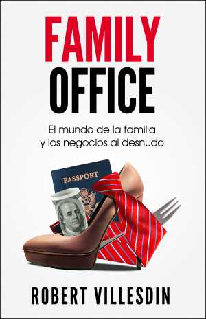 Portada de FAMILY OFFICE. El mundo de la familia y los negocios al desnudo