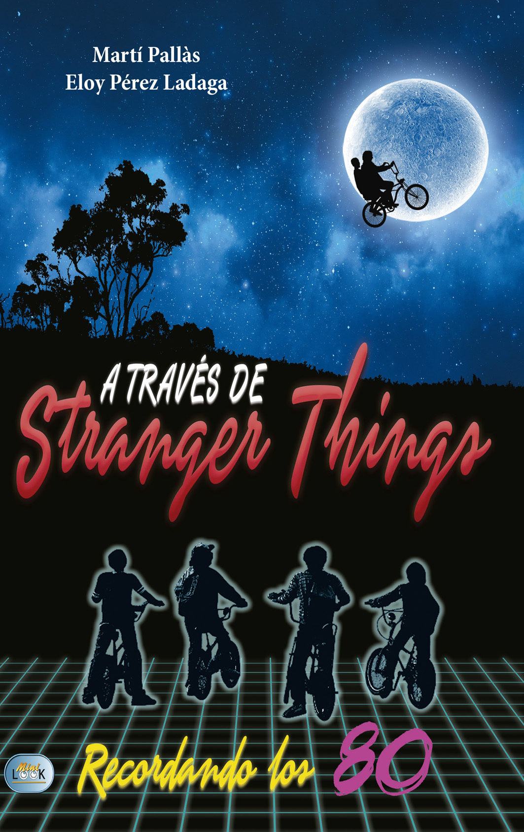 Portada de A TRAVÉS DE STRANGER THINGS. Recordando los 80