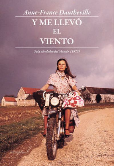 Portada del libro Y ME LLEVO EL VIENTO. Sola alrededor del mundo (1973)