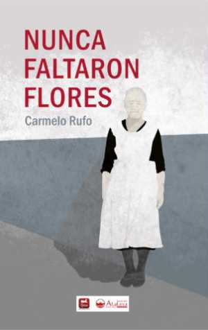 Portada del libro NUNCA FALTARON FLORES