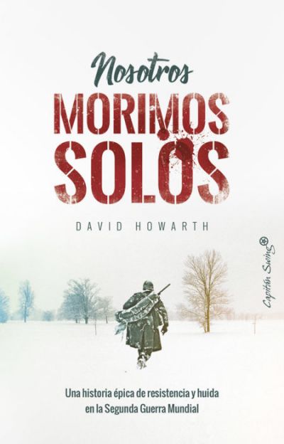 Portada del libro NOSOTROS MORIMOS SOLOS. Una historia épica de resistencia y huida en la Segunda Guerra Mundial