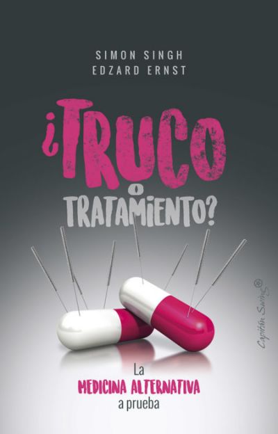 Portada de ¿TRUCO O TRATAMIENTO? La medicina alternativa a prueba