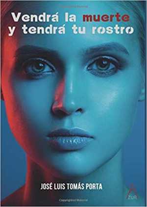 Portada de VENDRÁ LA MUERTE Y TENDRÁ TU ROSTRO