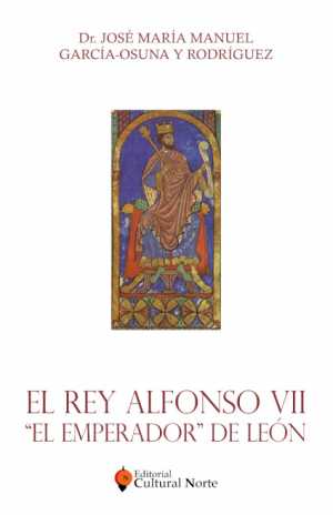 Portada de EL REY ALFONSO VII EL EMPERADOR DE LEÓN